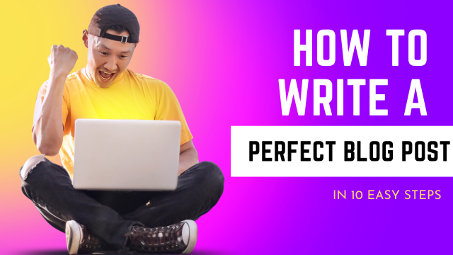 How to write a perfect Blog Post