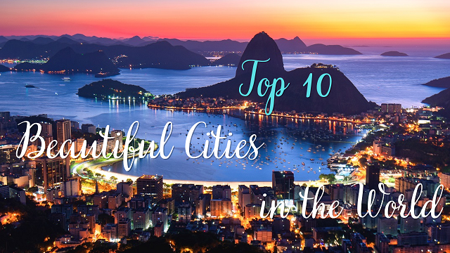 Top 10 Beautiful Cities in the World