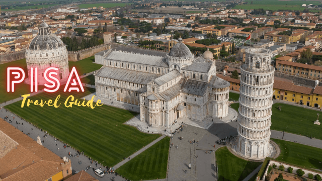 Best Places to Visit in Pisa – A Complete Guide